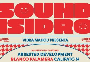 Sound Isidro 2022 - Conciertos, cartel y entradas